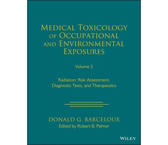 Medical Toxicology of Occupational and Environmental Exposures to Radiation-2022