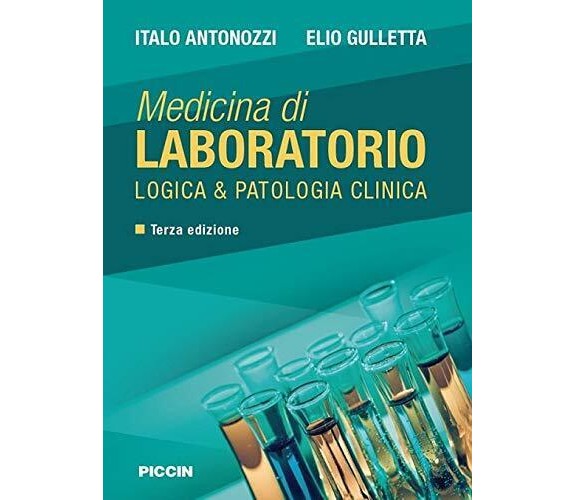 Medicina di laboratorio. Logica e patologia clinica - Italo Antonozzi - 2019