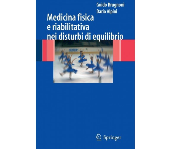 Medicina fisica e riabilitativa nei disturbi di equilibrio - Guido Brugnoni-2007