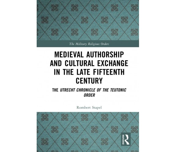 Medieval Authorship And Cultural Exchange In The Late Fifteenth Century - 2020