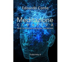 Meditazione creativa,  di Edoardo Conte,  2018,  Youcanprint