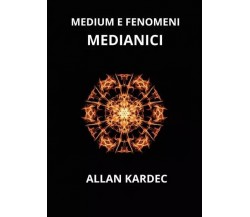 Medium e fenomeni medianici di Allan Kardec, 2023, Youcanprint