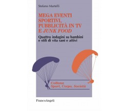 Mega eventi sportivi, pubblicità in tv e «junk food» - Stefano Martelli - 2018