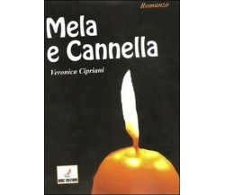 Mela e cannella	 di Veronica Cipriani,  2012,  Mgc Edizioni