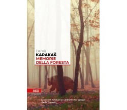 Memoria della foresta	 di Damir Karakas,  Bottega Errante Edizioni