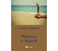 Memoria e ricordi di Giuseppe Spataro,  2019,  Youcanprint