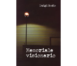 Memoriale visionario di Luigi Rodio,  2021,  Youcanprint