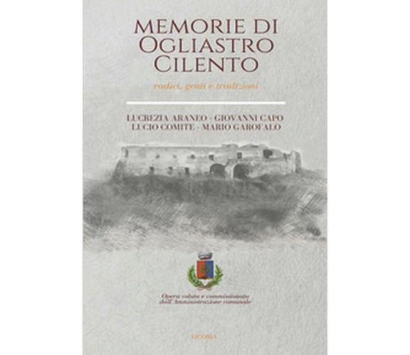 Memorie di Ogliastro Cilento. Radici, genti e tradizioni