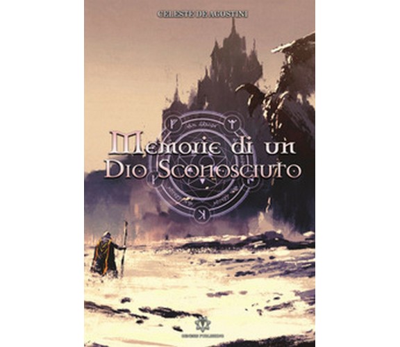 Memorie di un Dio sconosciuto, Celeste De Agostini,  2019,  Genesis Publishing