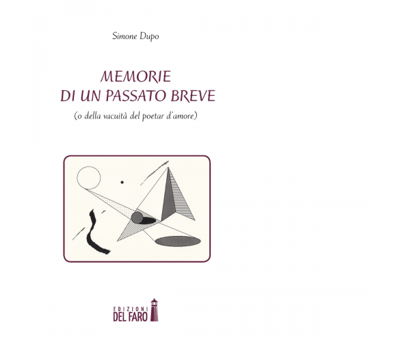 Memorie di un passato breve di Dupo Simone - Del faro, 2018