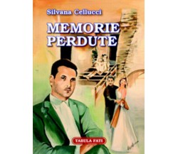 Memorie perdute di Silvana Cellucci,  2005,  Tabula Fati