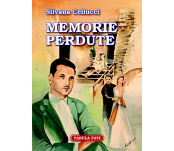 Memorie perdute di Silvana Cellucci,  2005,  Tabula Fati