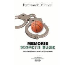 Memorie sospetti bugie - Ferdinando Minucci - Cantagalli, 2021