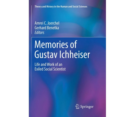 Memories Of Gustav Ichheiser - Amrei C. Joerchel - Springer, 2019