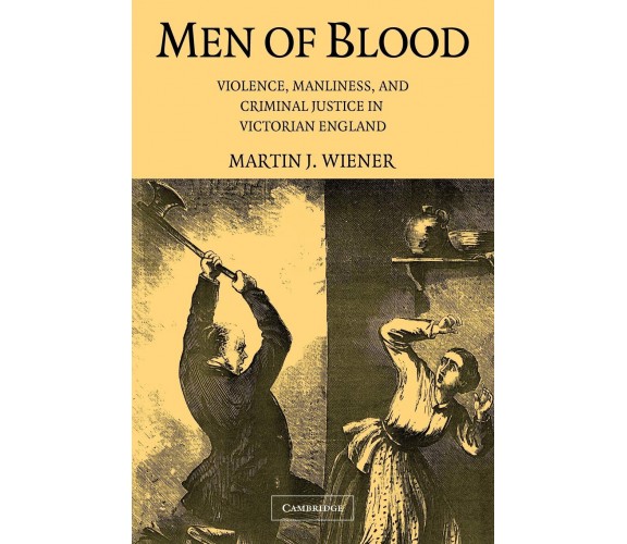 Men of Blood - Martin J. Wiener, Wiener Martin J. - Cambridge, 2022