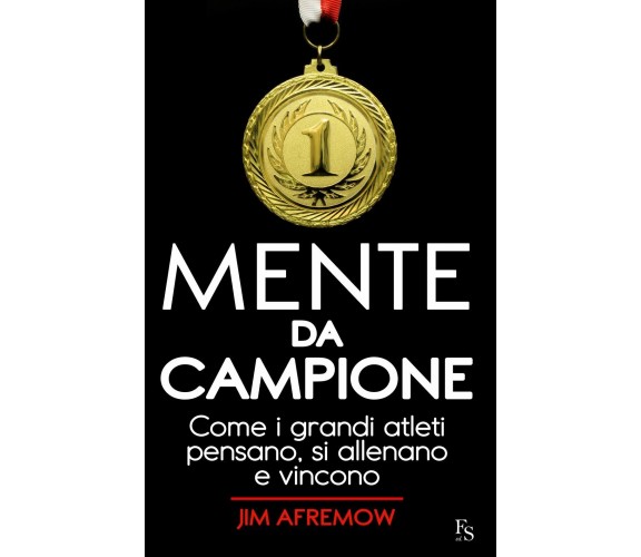 Mente da campione - Jim Afremow - FerrariSinibaldi, 2016