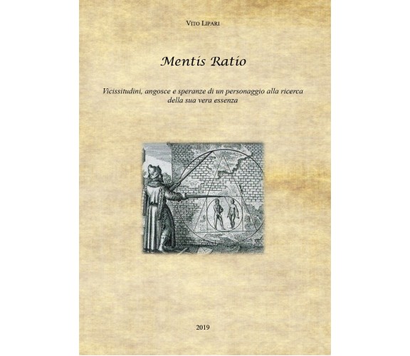 Mentis Ratio - Vicissitudini, angosce e speranze di un personaggio alla ricerca 