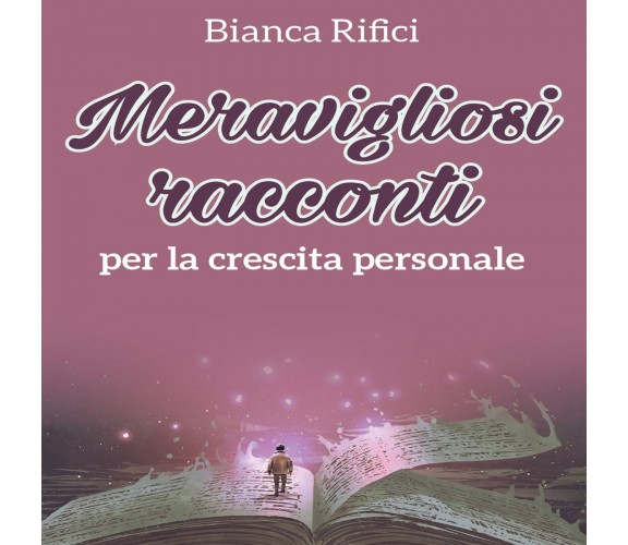 Meravigliosi racconti per la crescita personale di Bianca Rifici,  2020,  Youcan