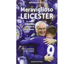 Meraviglioso Leicester - Massimiliano Vitelli - 2016