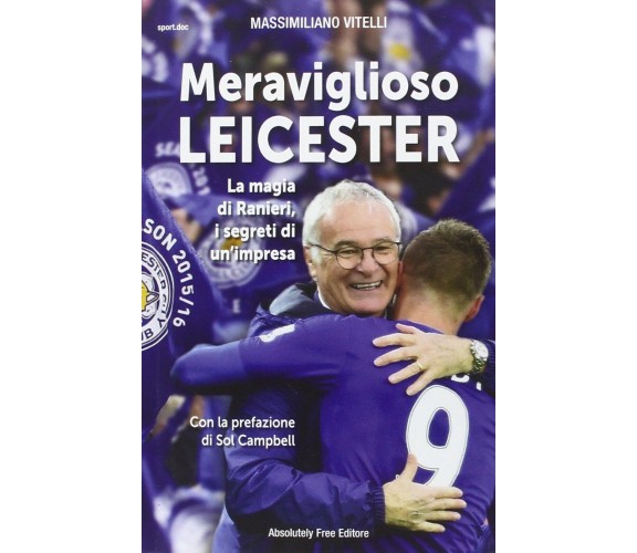 Meraviglioso Leicester - Massimiliano Vitelli - 2016