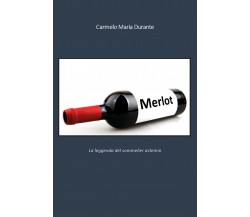 Merlot	 di Carmelo Maria Durante,  2019,  Youcanprint