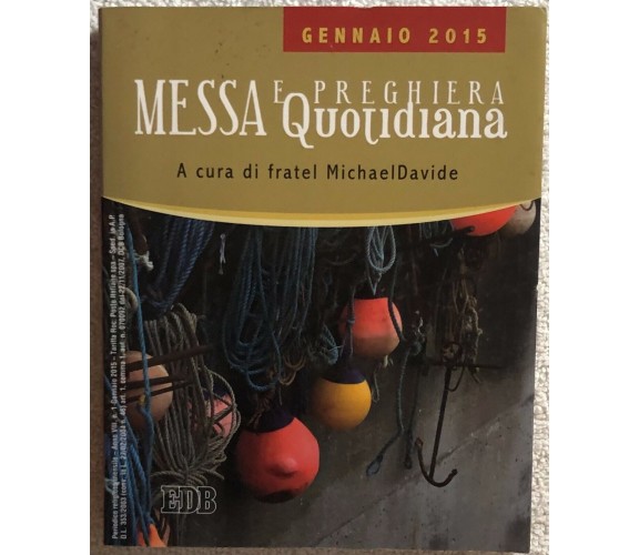 Messa quotidiana. Riflessioni di fratel MichaelDavide. Gennaio 2015 di Michaelda