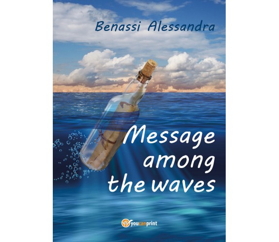 Message Among the Waves di Alessandra Benassi,  2018,  Youcanprint