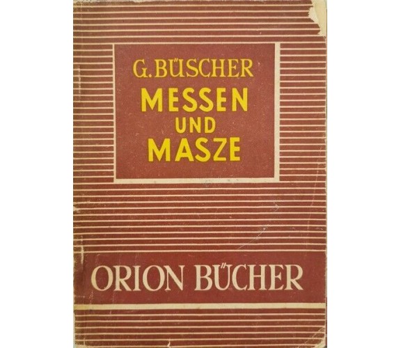 Messen und Masze, G. Buscher,  1949 - ER