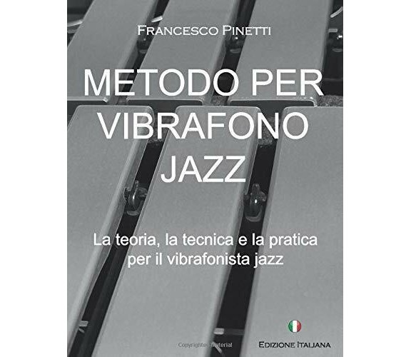 Metodo per vibrafono jazz: La teoria, la tecnica e la pratica per il vibrafonist