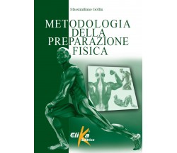 Metodologia della preparazione fisica - Massimiliano Gollin - Elika, 2014