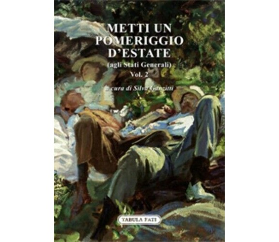 Metti un pomeriggio d’estate (agli Stati Generali). Vol. 2 di S. Ganzitti, 202