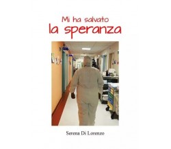 Mi ha salvato la speranza di Serena Di Lorenzo, 2023, Youcanprint