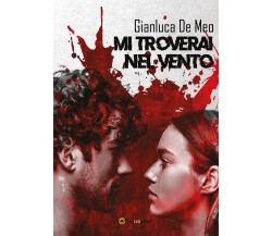 Mi troverai nel vento	 di Gianluca De Meo,  2019,  Youcanprint