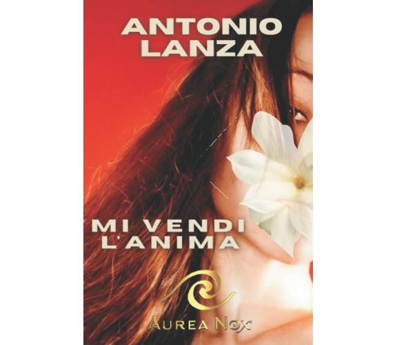 Mi vendi l’anima di Antonio Lanza,  2021,  Indipendently Published