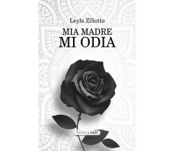 Mia madre mi odia di Leyla Ziliotto, 2017, Tabula Fati