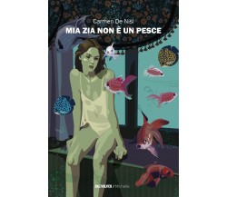 Mia zia non è un pesce di Carmen De Nisi, 2023, Revolver Edizioni