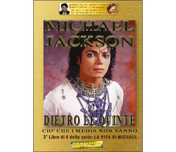 Michael Jackson. Dietro le quinte. Ciò che i media non sanno Vol.2 (Felleti)