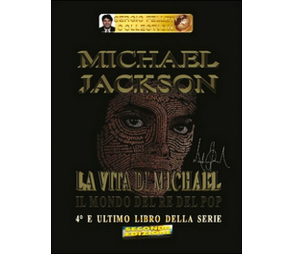 Michael Jackson. Il mondo del re del pop Vol.4, Sergio Felleti,  2016,  Youcanp.