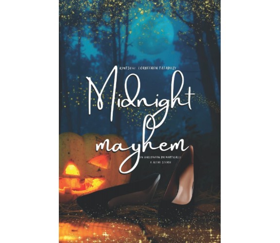 Midnight mayhem: Un Halloween da Martilalli e altre storie - Lorbeeren - 2021