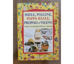 Miele, polline, pappa reale, propoli e veleno - W. Pedrotti- Demetra - 2000 - AR