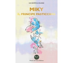 Miky, il principe pasticcere di Giuseppina Filieri,  2020,  Punto Di Vista Di Fi