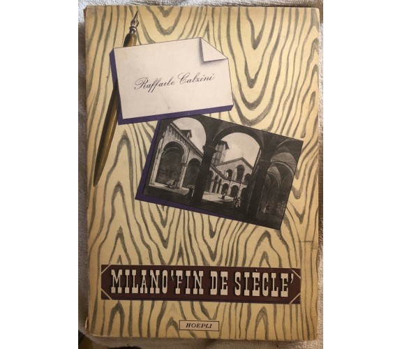 Milano Fin de siècle di Raffaele Calzini,  1946,  Hoepli