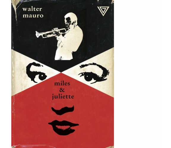 Miles e Juliette - Walter Mauro - Perrone editore, 2014