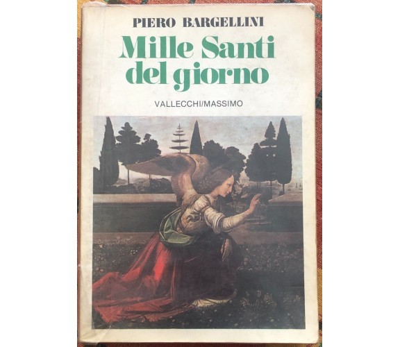 Mille santi del giorno di Piero Bargellini, 1984, Vallecchi Editore