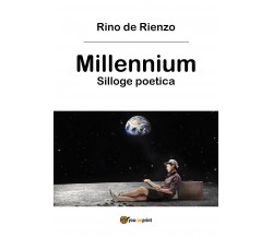 Millennium di Rino De Rienzo,  2017,  Youcanprint