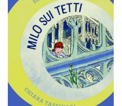 Milo sui tetti	 di Simona Bonariva E Chiara Tassinari,  Albe Edizioni