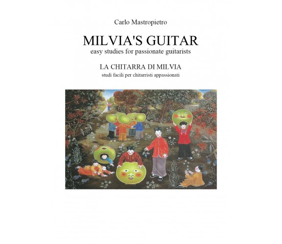 Milvia’s Guitar - La chitarra di Milvia di Carlo Vincenzo Mastropietro,  2019,  