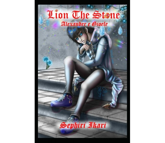 Mini Storie: Lion The Stone: Alexander e Gioele di Sephiri Ikari,  2021,  Indipe