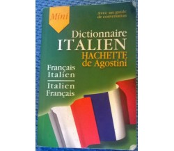 MiniDictionnaire Italien Hachette DeAgostini-Français/Italien-Italien/Français-L