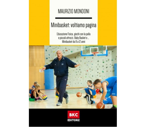 Minibasket: Voltiamo pagina - Maurizio Mondoni - BasketCoach.Net, 2021